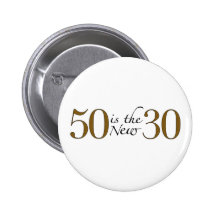 50 ist die neuen 30 button