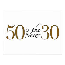 50 ist die neuen 30 postkarte