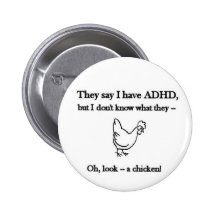 ADHD-Blick ein Huhn Button