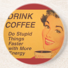 Annonce de café : Faites les choses stupides plus  Dessous De Verres