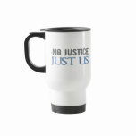 Aucune justice. Juste nous tasses