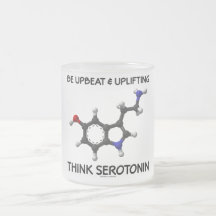 Be Upbeat And Uplifting Think Serotonin (Molecule) Coffee Mugs
