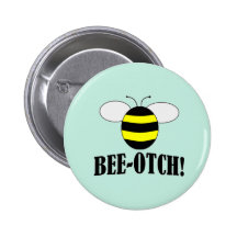 BEE-OTCH (beeotch, biotch) lustige Hummel knöpft Buttons