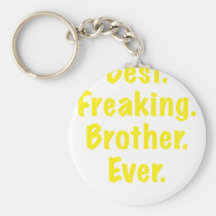 Best Freaking Brother Ever Key Chains