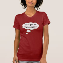 Bis im September! T-shirts