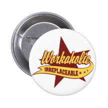 Bourreau de travail irremplaçable badges