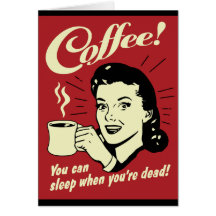 Café vous pouvez dormir quand vous êtes morts carte de vœux