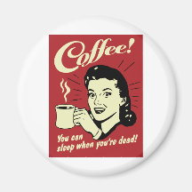 Café vous pouvez dormir quand vous êtes morts magnets