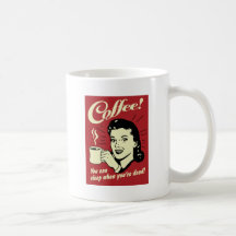 Café vous pouvez dormir quand vous êtes morts mug à café