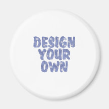 CONCEVEZ VOS PROPRES MAGNETS