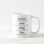 dance_love_sing_live mug