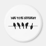 Des oiseaux sur un fil - osez être différent magnets pour réfrigérateur
