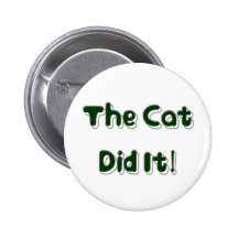 Die Katze tat es! Knopf Anstecknadelbuttons