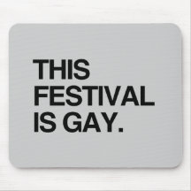 Dieses Festival ist homosexuell Mousepads