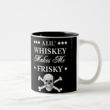 Ein Lil Whisky macht mich frisky Haferl