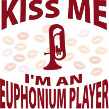 Embrassez-moi que je suis un joueur d'euphonium découpage en acrylique