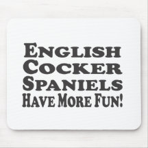 Englische Cockerspaniel-Spaniels haben mehr Spaß!  Mousepad