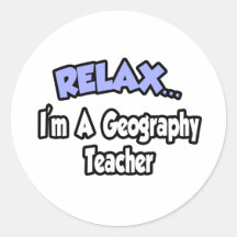 Entspannen Sie sich… mich sind ein Geografie-Lehre Runde Sticker