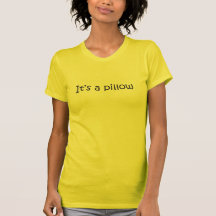 Es ist ein Kissen Tshirt