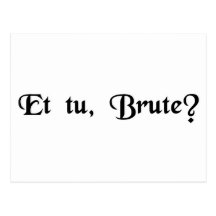 Et vous, Brutus ? Cartes Postales