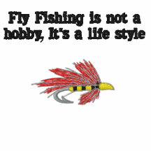 Fly fishing is a life style embroidered shirts