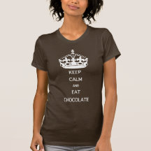 GARDEZ LE CALME POUR MANGER DU CHOCOLAT T-SHIRTS