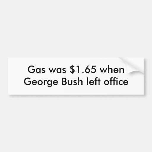 Gas war $1,65, als George Bush Büro verließ Auto Aufkleber