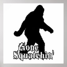 Gegangenes Squatchin Posterdruck