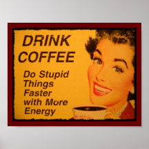 Getränk-Kaffee tun dumme Sachen schneller mit Ener Plakate