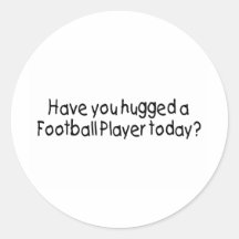 Haben Sie einen Fußball-Spieler heute umarmt? Runder Aufkleber