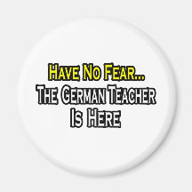 Haben Sie keine Furcht, der deutsche Lehrer ist hi Kühlschrankmagnet