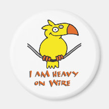 heavy on wire - schwer auf draht kühlschrankmagnete