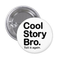 Histoire fraîche Bro. Bouton Badge Avec Épingle