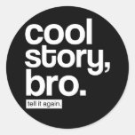 Histoire fraîche, Bro. Dites-le encore. autocollan