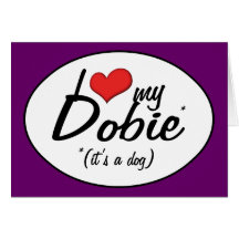 I Liebe mein Dobie (es ist ein Hund) Grußkarten