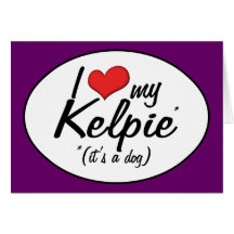 I Liebe mein Kelpie (es ist ein Hund) Grußkarte