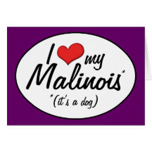 I Liebe mein Malinois (es ist ein Hund) Karte