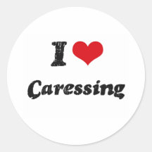 I love Caressing Round Sticker