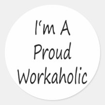 Ich bin ein stolzer Workaholic Sticker