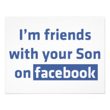 Ich bin Freunde mit Ihrem Sohn auf facebook. Einladungen