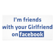 Ich bin Freunde mit Ihrer Freundin auf facebook Photo Karten Vorlage