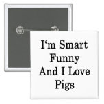 Ich bin intelligente lustige und i-Liebe-Schweine Anstecknadel