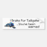 Ich bremse für Tailgaters Autoaufkleber