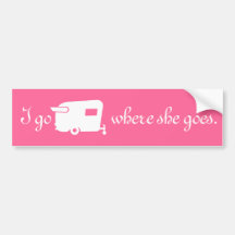 Ich gehe, wo sie geht - RV-Reise-Anhänger-Spaß Auto Sticker