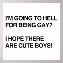 Ich GEHE ZUR HÖLLE FÜR SEIN HOMOSEXUELL Posterdrucke