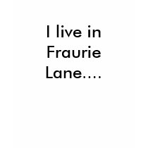 Ich lebe in Fraurie Weg….