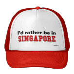 Ich würde eher in Singapur sein Mützen