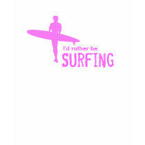 Ich würde vielmehr Rosa SURFEN