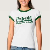 Iren im, was Ihre Entschuldigung ist Tshirt