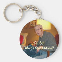 J'ai 80 ans ! Quelle est votre excuse ? Keychain Porte-clé